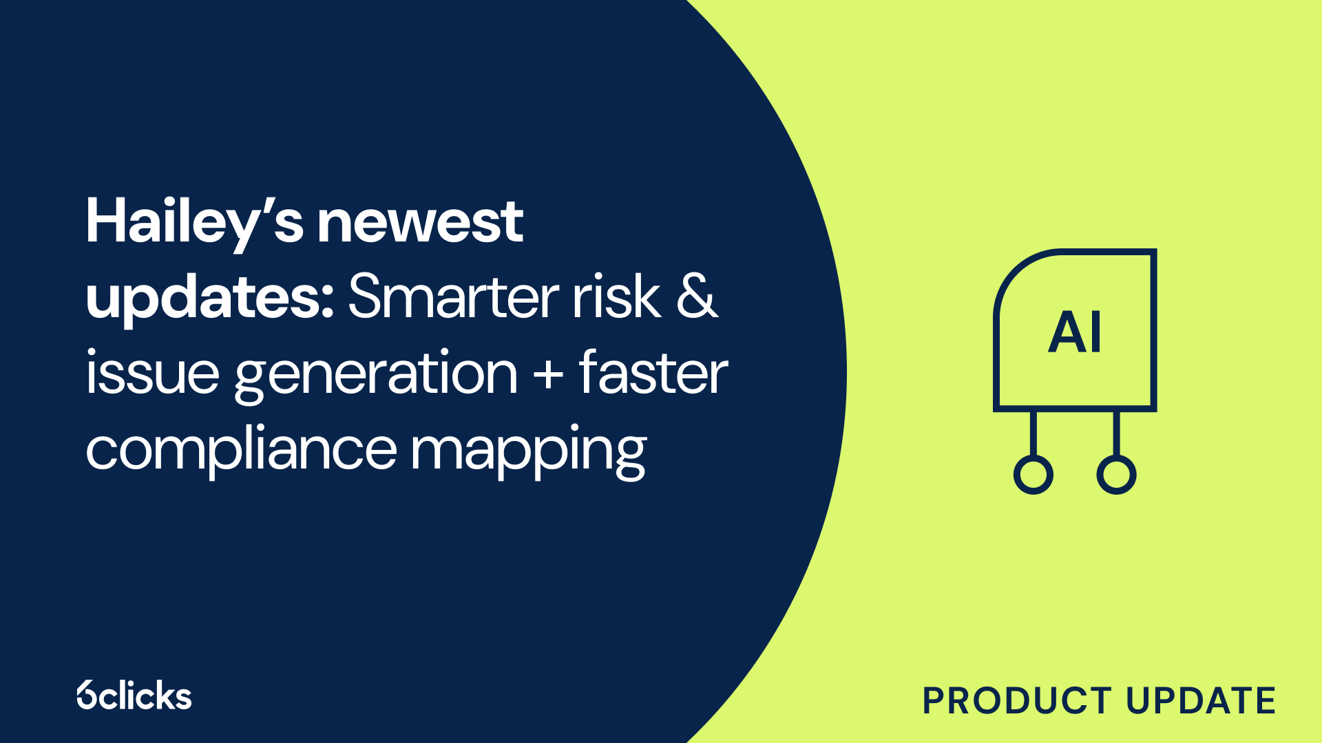 Hailey’s newest updates: Risk & issue generation + compliance mapping